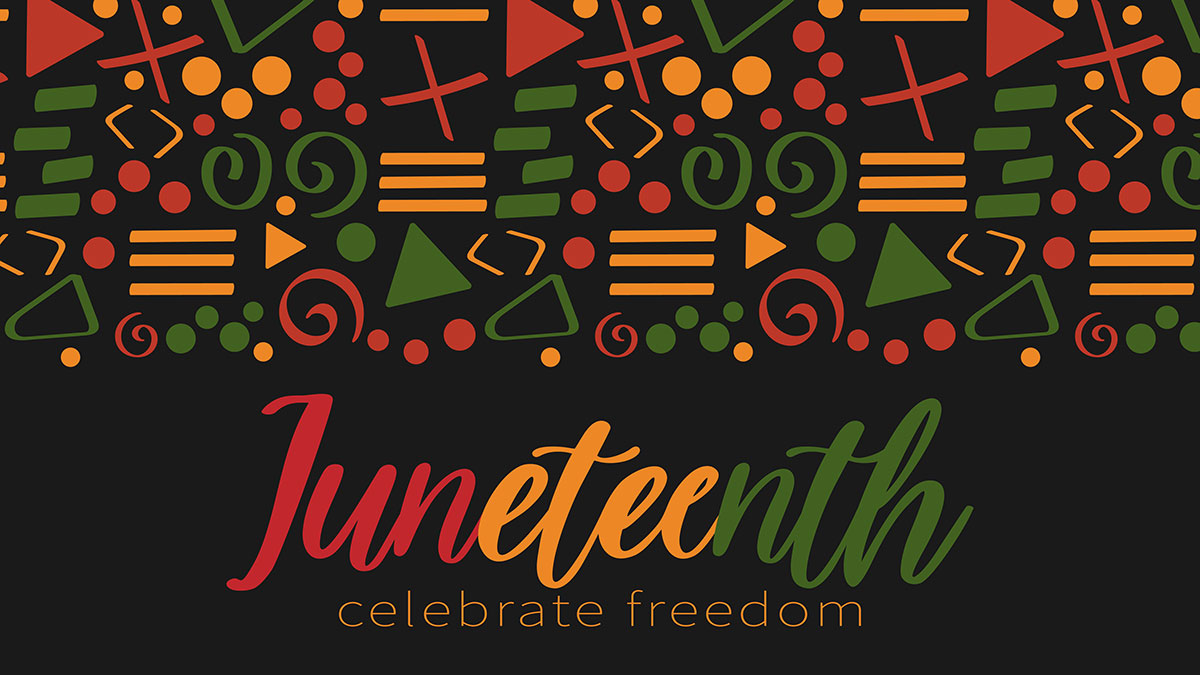Juneteenth - Celebrate freedom